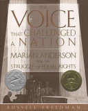 The Voice That Challenged a Nation: Marian Anderson and the Struggle for Equal Rights cover