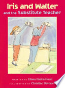 Iris and Walter and the Substitute Teacher cover