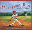 H Is for Home Run: A Baseball Alphabet cover