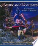 American Moments: Scenes from American History cover