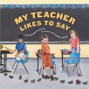 My Teacher Likes to Say cover