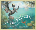 P Is for Pelican: A Louisiana Alphabet cover