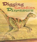 Digging Canadian Dinosaurs cover
