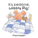 It's Bedtime, Wibbly Pig! cover