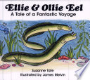 Ellie & Ollie Eel: A Tale of a Fantastic Voyage cover