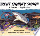 Great Sharky Shark: A Tale of a Big Hunter cover