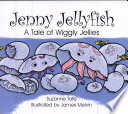 Jenny Jellyfish: A Tale of Wiggly Jellies cover