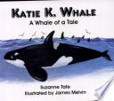 Katie K. Whale: A Whale of a Tale cover