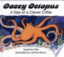 Oozey Octopus: A Tale of a Clever Critter cover