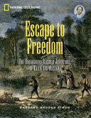 Escape to Freedom: The Underground Railroad Adventures of Callie and William cover