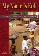 My Name Is Kofi: Coming to America from Nigeria-1976 cover