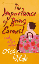 The Importance of Being Earnest and Other Plays cover
