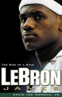 LeBron James: The Rise of a Star cover