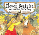 Clever Beatrice and the Best Little Pony cover