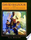 David Balfour: Being Memoirs of the Further Adventures of David Balfour at Home and Abroad cover