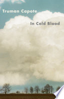 In Cold Blood: A True Account of a Multiple Murder and its Consequences cover