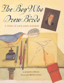 The Boy Who Drew Birds: A Story of John James Audubon cover