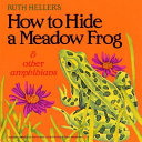 How to Hide a Meadow Frog & Other Amphibians cover