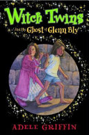Witch Twins and the Ghost of Glenn Bly cover
