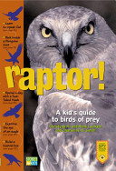 Raptor! A Kid's Guide to Birds of Prey cover