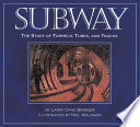 Subway: The Story of Tunnels, Tubes, and Tracks cover