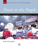 Power to the People: How We Elect the President and Other Officials cover