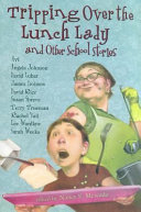 Tripping Over the Lunch Lady: And Other School Stories cover