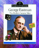 George Eastman: The Kodak Camera Man cover