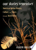 Our Stories Remember: American Indian History, Culture, and Values Through Storytelling cover