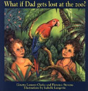 What If Dad Gets Lost at the Zoo? cover