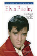 Elvis Presley: Music Legend, Movie Star, The King cover