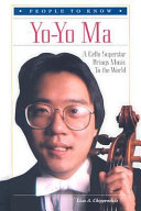 Yo-Yo Ma: A Cello Superstar Brings Music to the World cover
