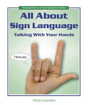 All About Sign Language: Talking with Your Hands cover