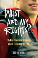What Are My Rights? 95 Questions and Answers About Teens and the Law cover
