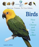 Birds: How to Choose and Care for a Bird cover