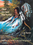 How We Saw the World: Nine Native Stories of the Way Things Began cover