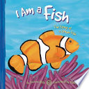 I Am a Fish: The Life of a Clown Fish cover