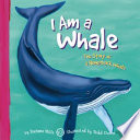 I Am a Whale: The Life of a Humpback Whale cover