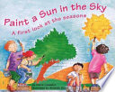 Paint a Sun in the Sky: A First Look at the Seasons cover