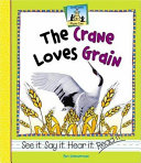 The Crane Loves Grain cover