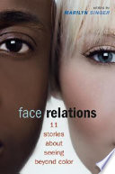 Face Relations: 11 Stories About Seeing Beyond Color cover