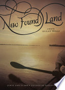 New Found Land: Lewis and Clark's Voyage of Discovery cover