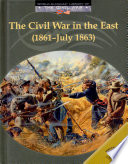 The Civil War in the East (1861-July 1863) cover