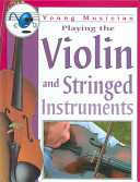 Playing the Violin and Stringed Instruments cover