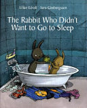 The Rabbit Who Didn't Want to Go to Sleep cover