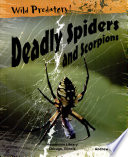 Deadly Spiders and Scorpions cover