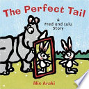 The Perfect Tail: A Fred and Lulu Story cover