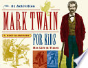 Mark Twain for Kids: His Life and Times, 21 Activities cover
