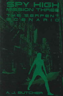 Spy High Mission Three: The Serpent Scenario cover