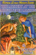The Mystery at the Moss-Covered Mansion (Original 1941Text) cover